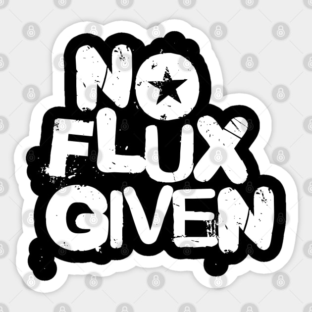 No Flux Given Sticker by Boujee Cow